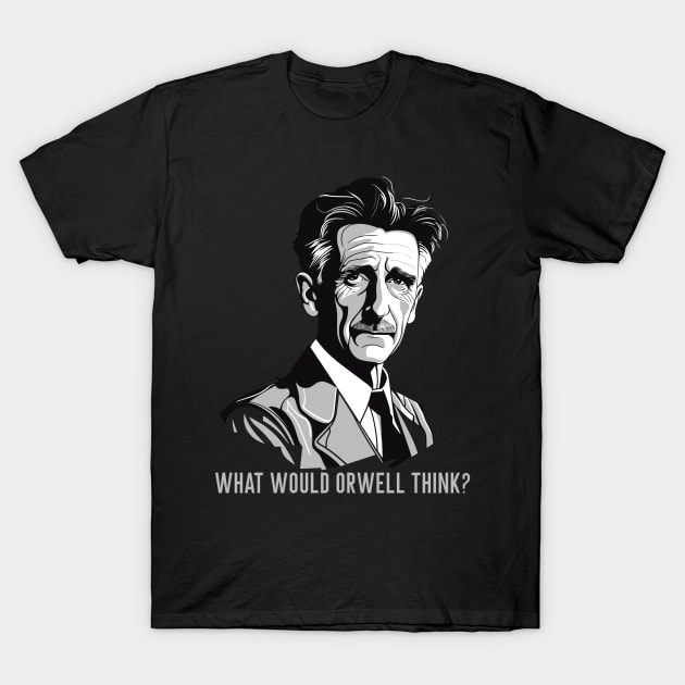 What would Orwell think? T-Shirt by Emmi Fox Designs